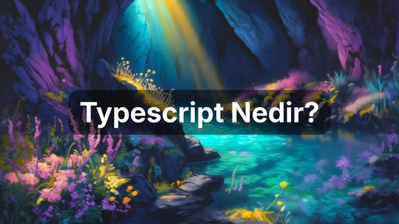 Typescript Nedir? | Typescript ile JS Arasındaki Fark Nedir?