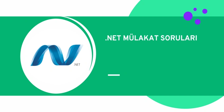 En Sık Sorulan .NET Mülakat Soruları