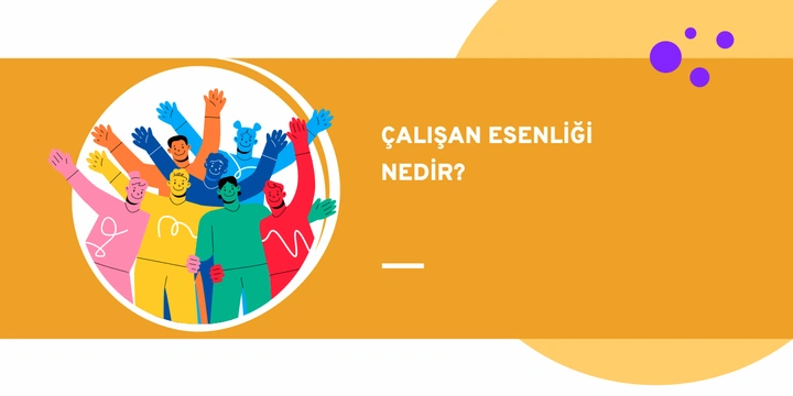 Çalışan esenliği nedir? Wellbeing neden önemli?