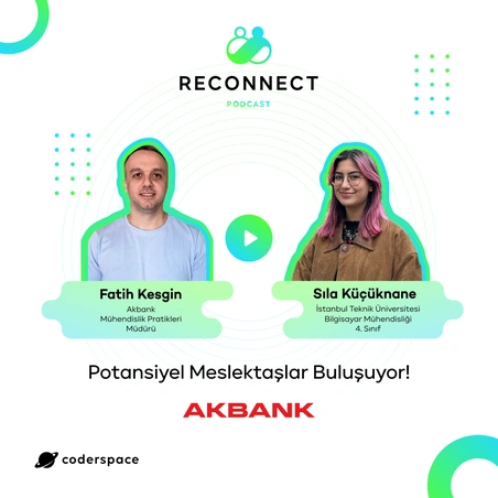 Reconnect#1 | Akbank Mühendislik Pratikleri Müdürü Fatih Kesgin, Potansiyel Meslektaşıyla Buluşuyor!
