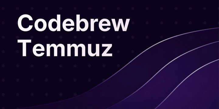 Codebrew Aylık Yazılımcı Bülteni - Temmuz 2025