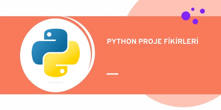 Python Proje Fikirleri | Başlangıçdan İleri Seviyeye