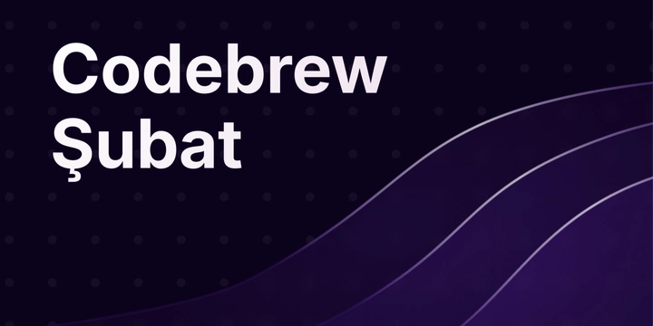 Codebrew Aylık Yazılımcı Bülteni - Şubat 2026