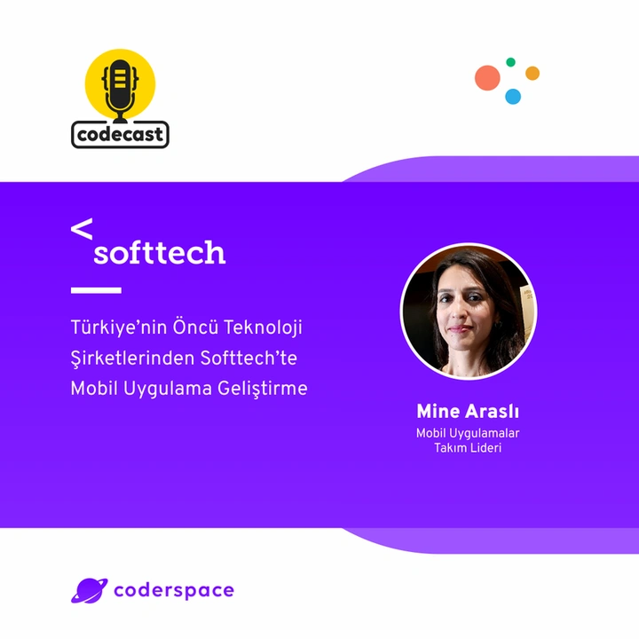 Codecast#44 - Türkiye’nin Öncü Teknoloji Şirketlerinden Softtech’te Mobil Uygulama Geliştirme