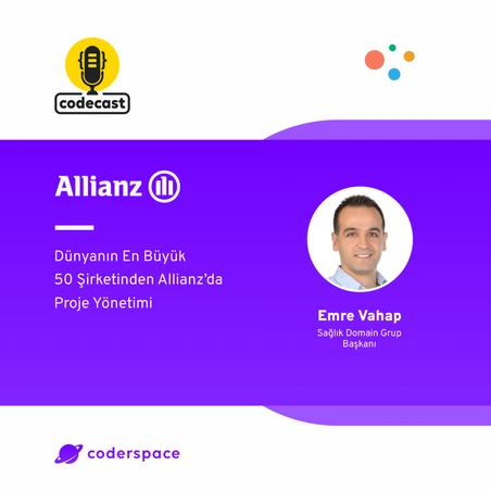 Codecast#51 - Dünyanın En Büyük 50 Şirketinden Allianz’da Proje Yönetimi